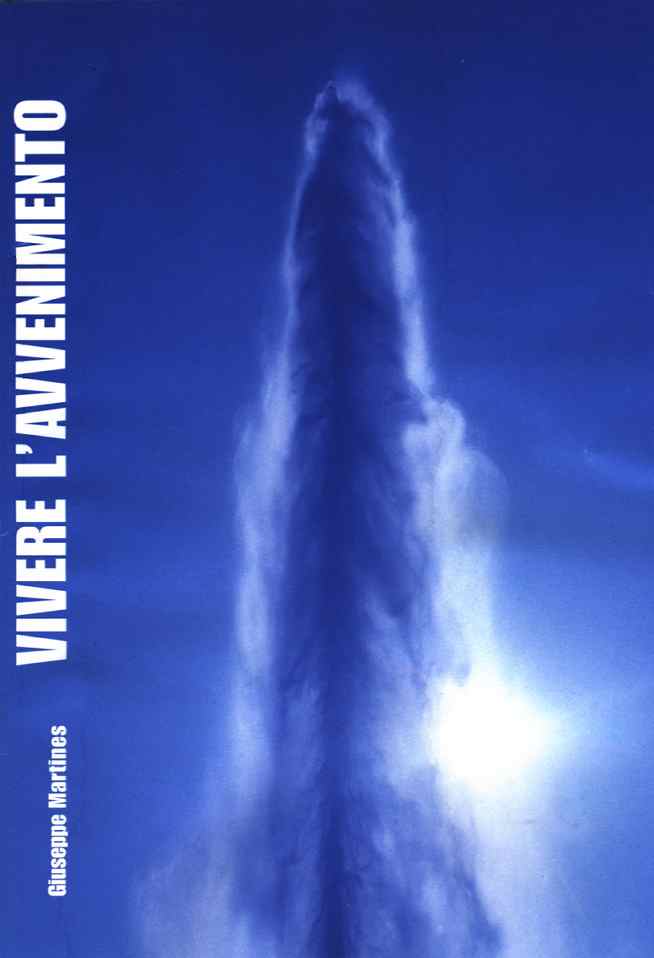 <<<< VIVERE L'AVVENIMENTO di Giuseppe Martines >>>> Clicca per andare all'indice